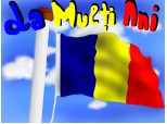 La Multi Ani Romania!!