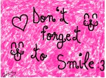 don\\\'t forget to smilee:3:3