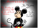 Mickey Mouse... speriar de cineva malefic...