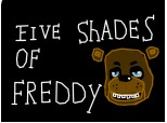 Five shades of Freddy