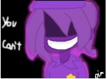 You Can\'t - Purple Guy