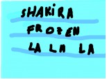 shakira-frozen lalala