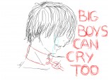 big boys can cry too