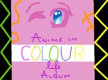 Anime in COLOUR life Album