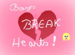 Boys break hearts