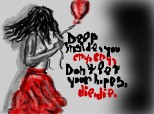 Deep inside,you,cry,cry,Don\'t let uour hopes,die,die