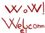 WoW! WeLcome!