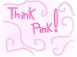 Think pink! :)