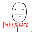 Poker Face :|