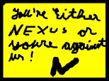 youre either nexus or youre against us