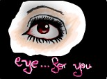 eye...for you