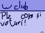 Webkinz Club . plz com si voturi