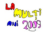 La Multi Ani 2009!!!
