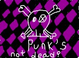 Punk\'s not dead!