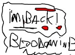 im back my name is bloodcanine