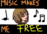 music makes me free