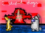 TWO STUPID DOGS
