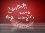 Simplicity make things beautiful!