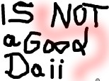 is not a good daii