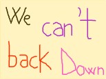 we can\'t back down