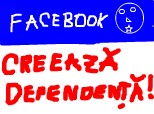 Facebook creeaza dependenta!