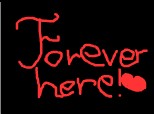 Forever here