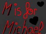 M is for MICHAEL!!!