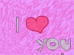 i love you!!
