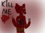 foxy say: kill me