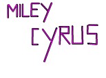 MILEY CYRUS