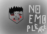 NO EMO PLEASE