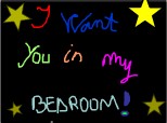 I want you in my bedroom