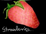Strawberries... (merge extrem de greu...FOARTE greu