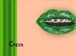 green lips...pentru hai_lasa,xsi,teodorika,elfen_lied,daisa si alexandra_catwoman.