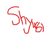 Shywa\'s my name
