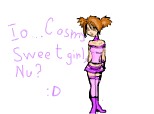 yo....cosmy.....sweet girl, nu ? :D