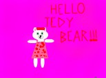 Hello , Tedy Bear!
