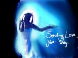 ...Sending Love Your Way