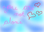 you are not alone ...!