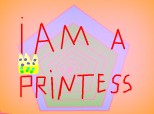 I am a printess