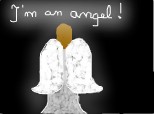 I\'m an angel.....