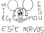 mikey mouse este nervos :))