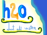 h2o just add water