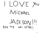 I love you michael jackson!nu te voi uita!