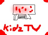 Kidz TV!!!