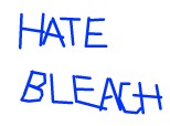 hate bleach
