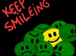 keep smileing!