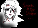 secrets in the shadows..the end is much closer than you think...