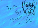 Taste the flesh ^^