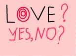 love:yes,no?